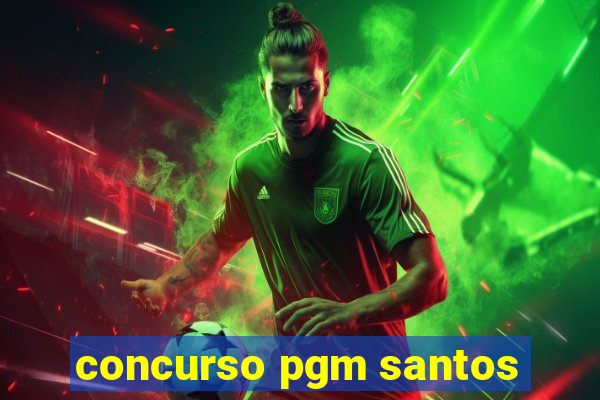 concurso pgm santos